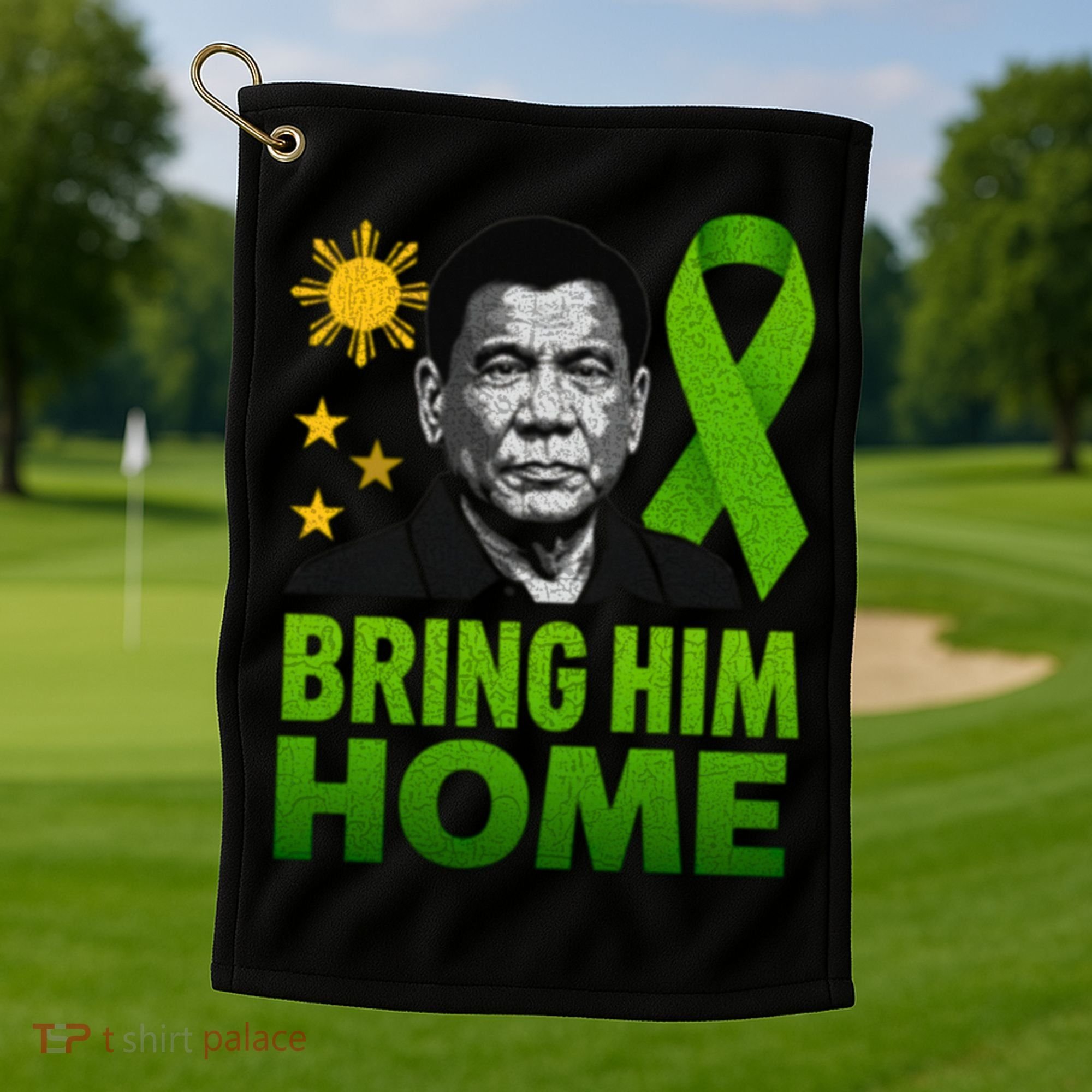 We the People Philippines Digong Apparel Duterte Bring Him Home Philippines PRRD DU30 Supporter Golf Towel