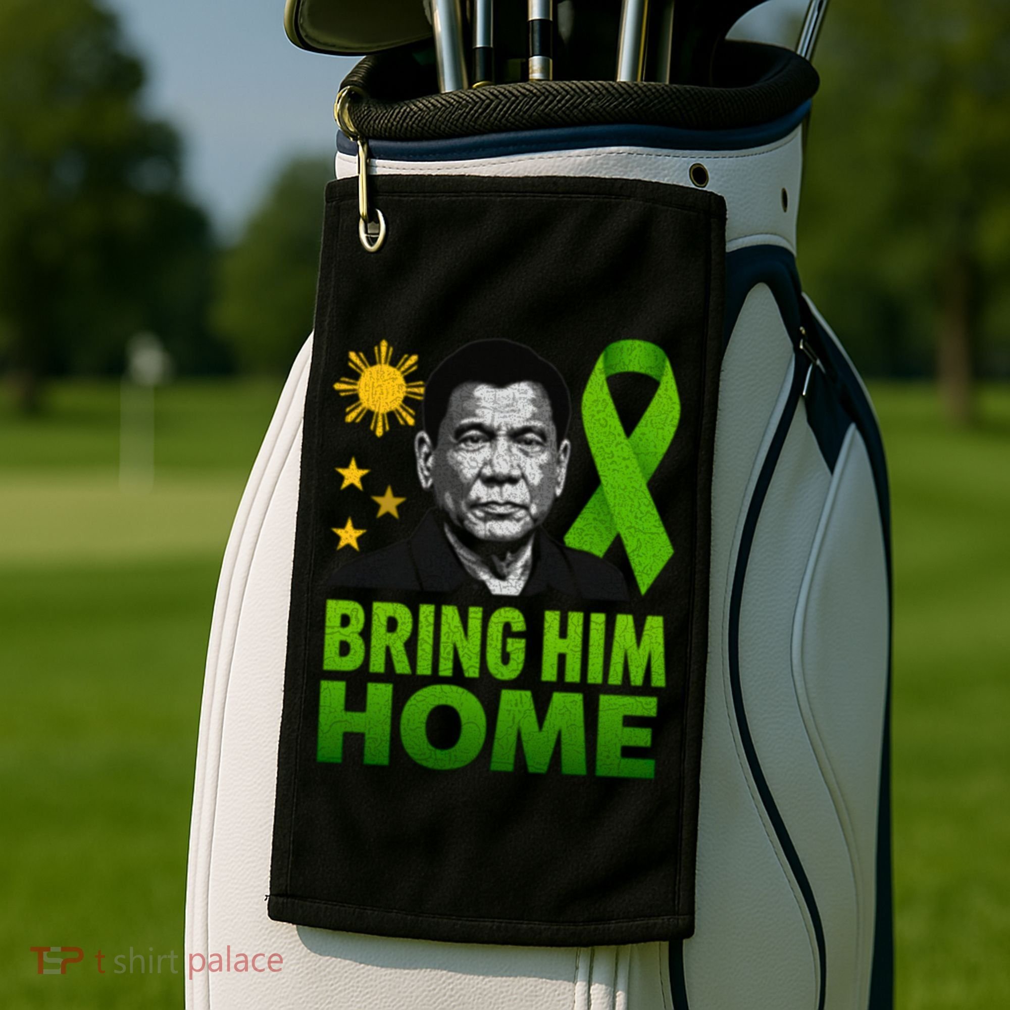 We the People Philippines Digong Apparel Duterte Bring Him Home Philippines PRRD DU30 Supporter Golf Towel