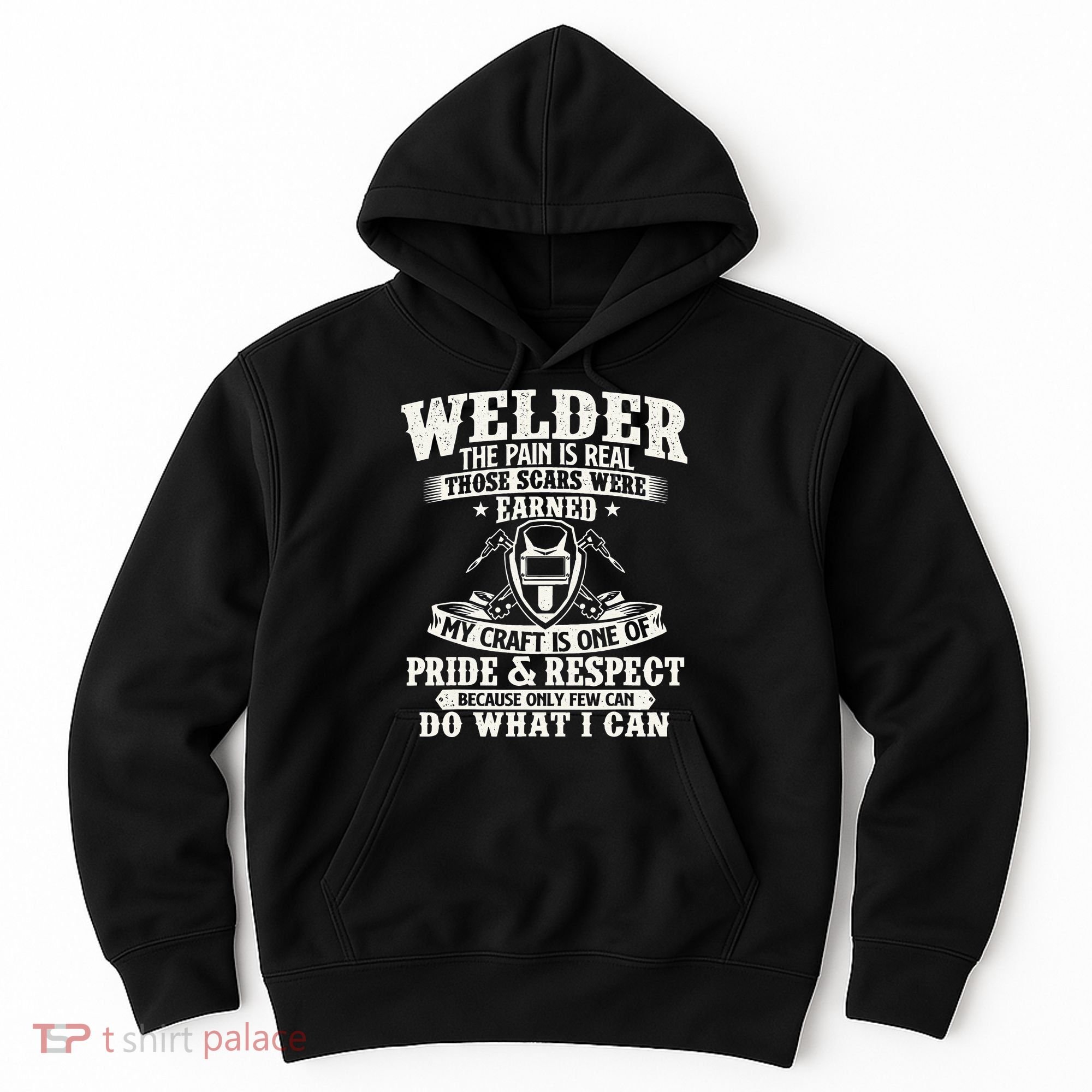 Welder The Pain Is Real Those Scars Were Earned Welding Hoodie