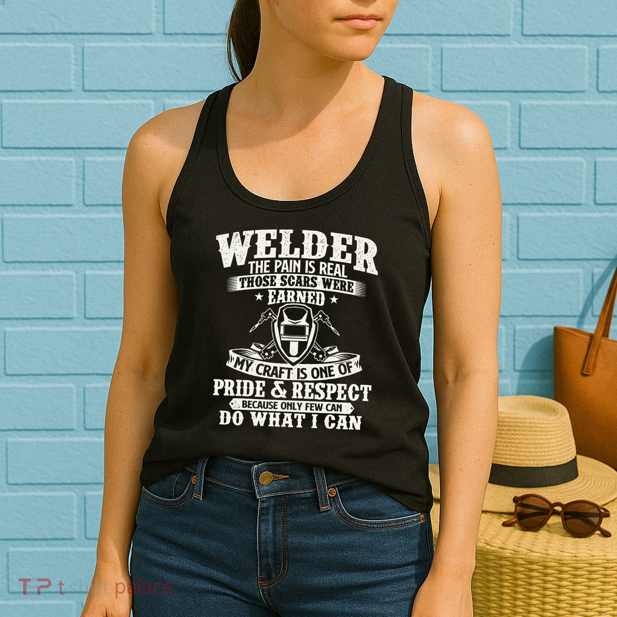 Welder The Pain Is Real Those Scars Were Earned Welding Women's Tank Top