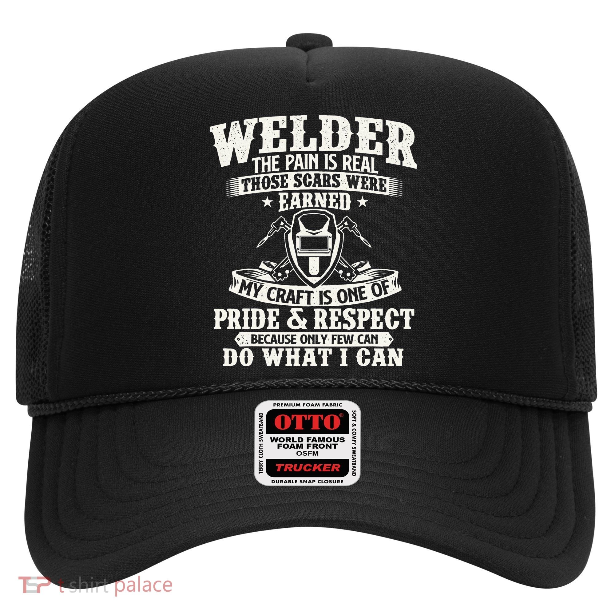 Welder The Pain Is Real Those Scars Were Earned Welding Hat