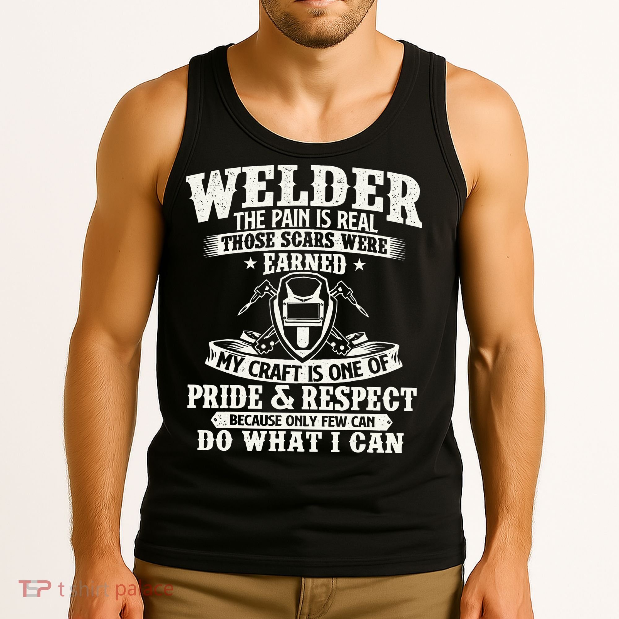 Welder The Pain Is Real Those Scars Were Earned Welding Tank Top