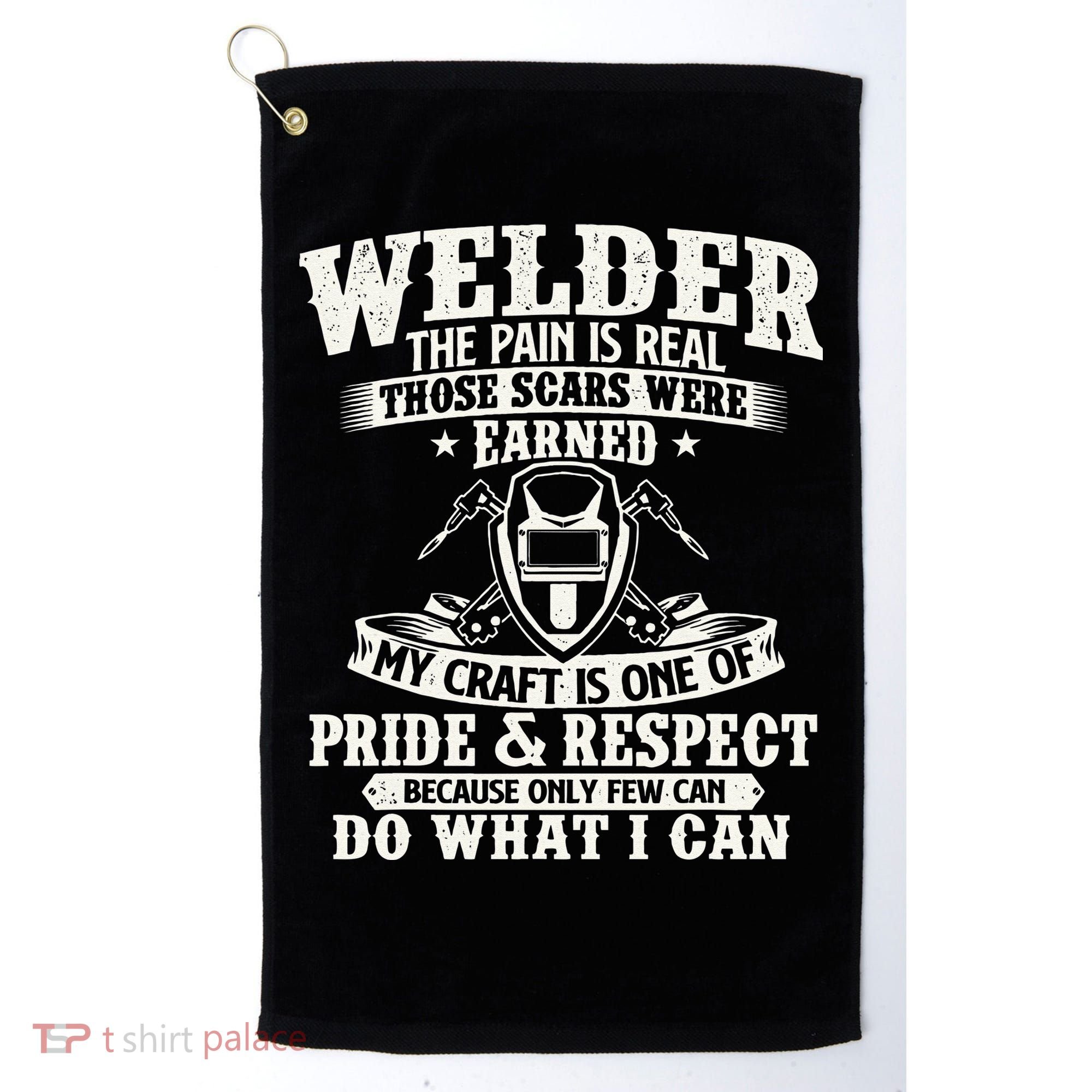 Welder The Pain Is Real Those Scars Were Earned Welding Golf Towel