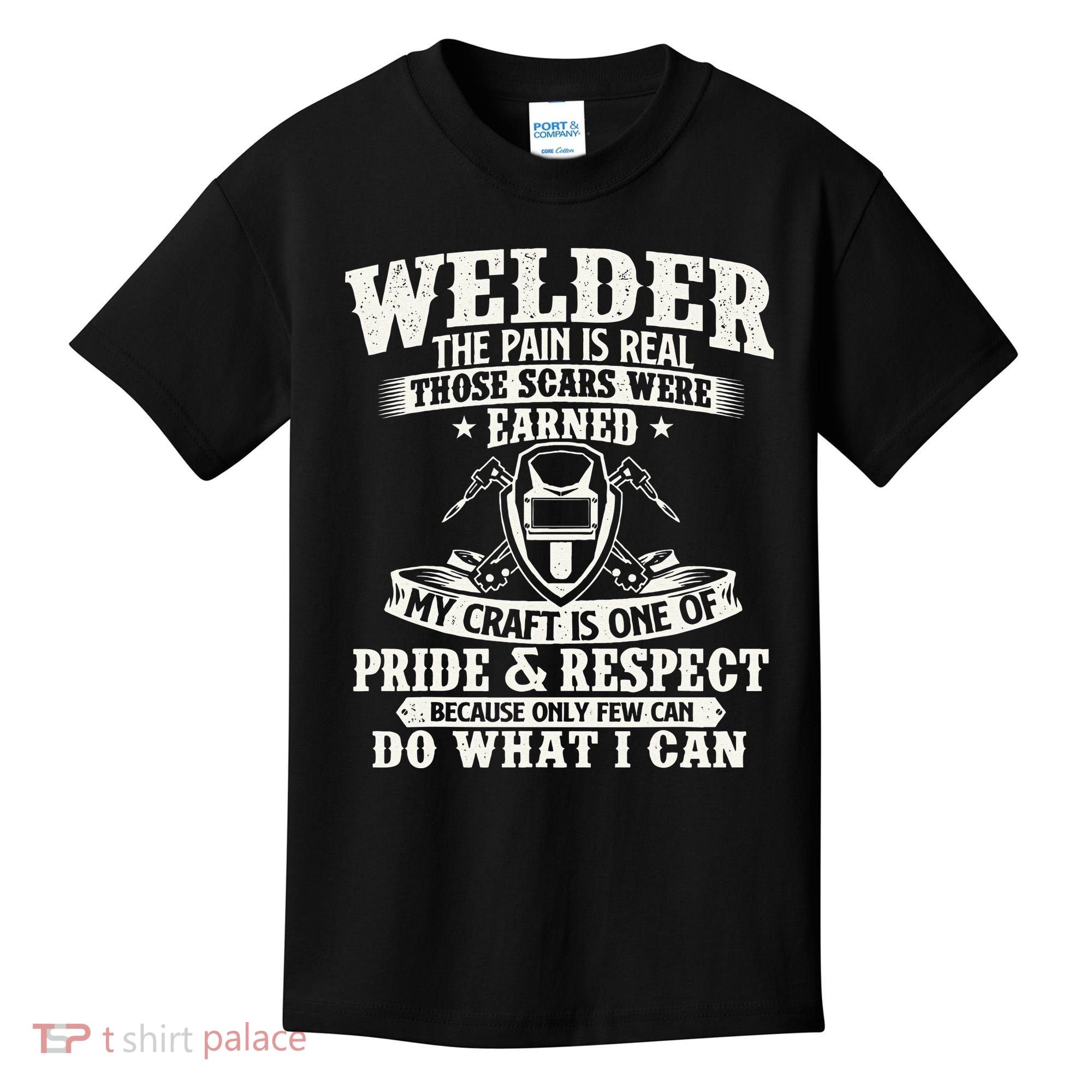 Welder The Pain Is Real Those Scars Were Earned Welding Kids T-Shirt