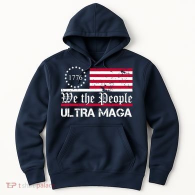 We The People 1776 Ultra Maga Hoodie