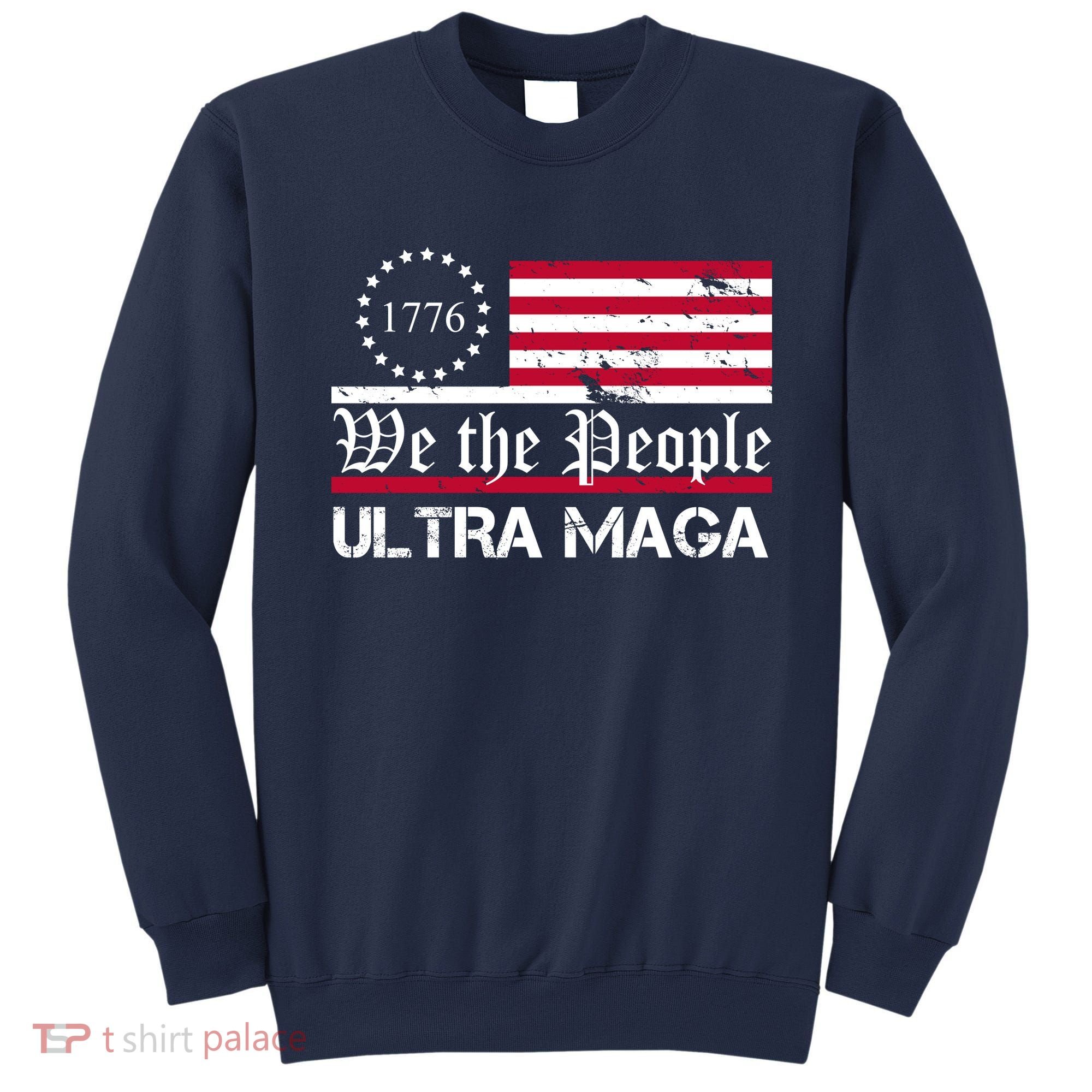 We The People 1776 Ultra Maga Sweatshirt