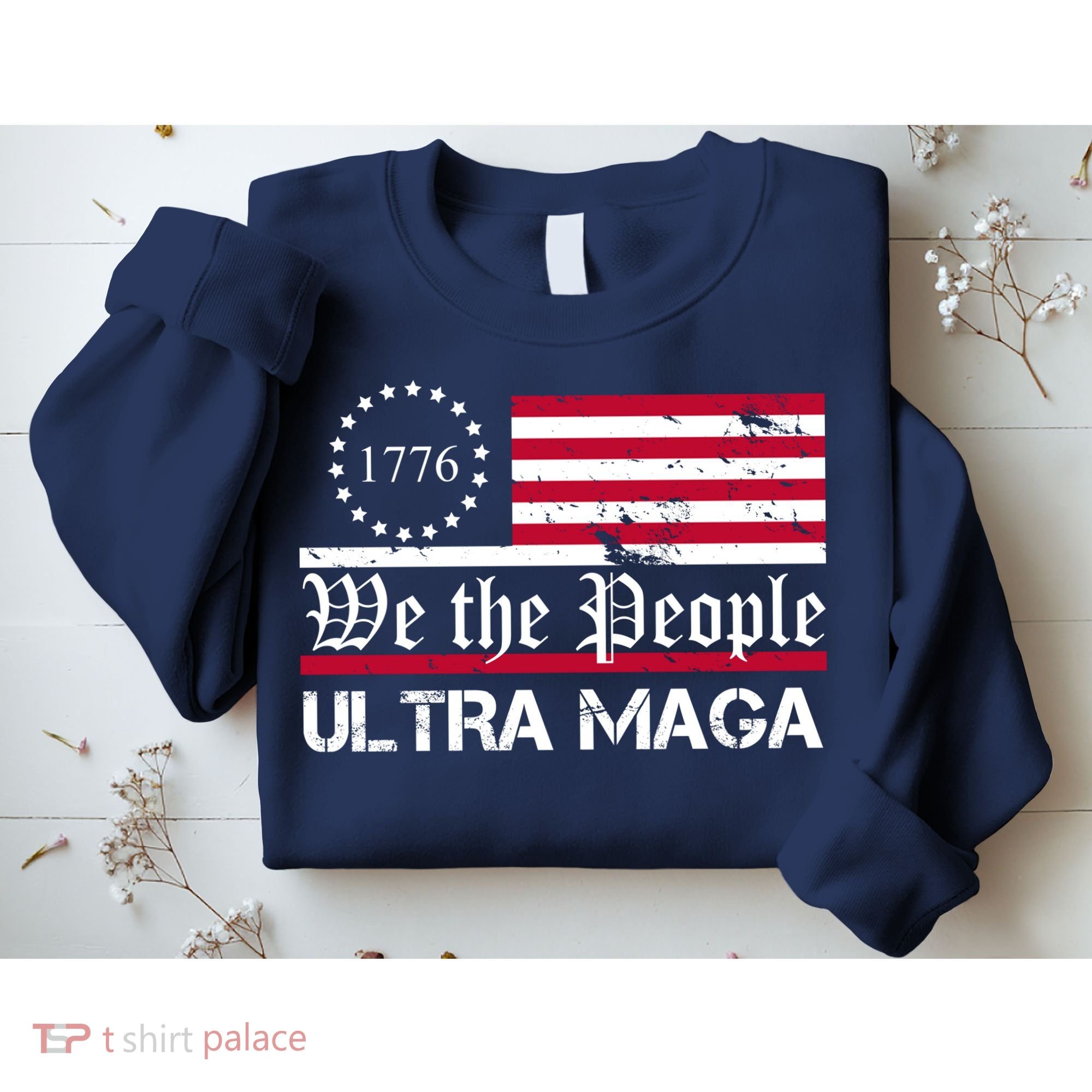 We The People 1776 Ultra Maga Sweatshirt