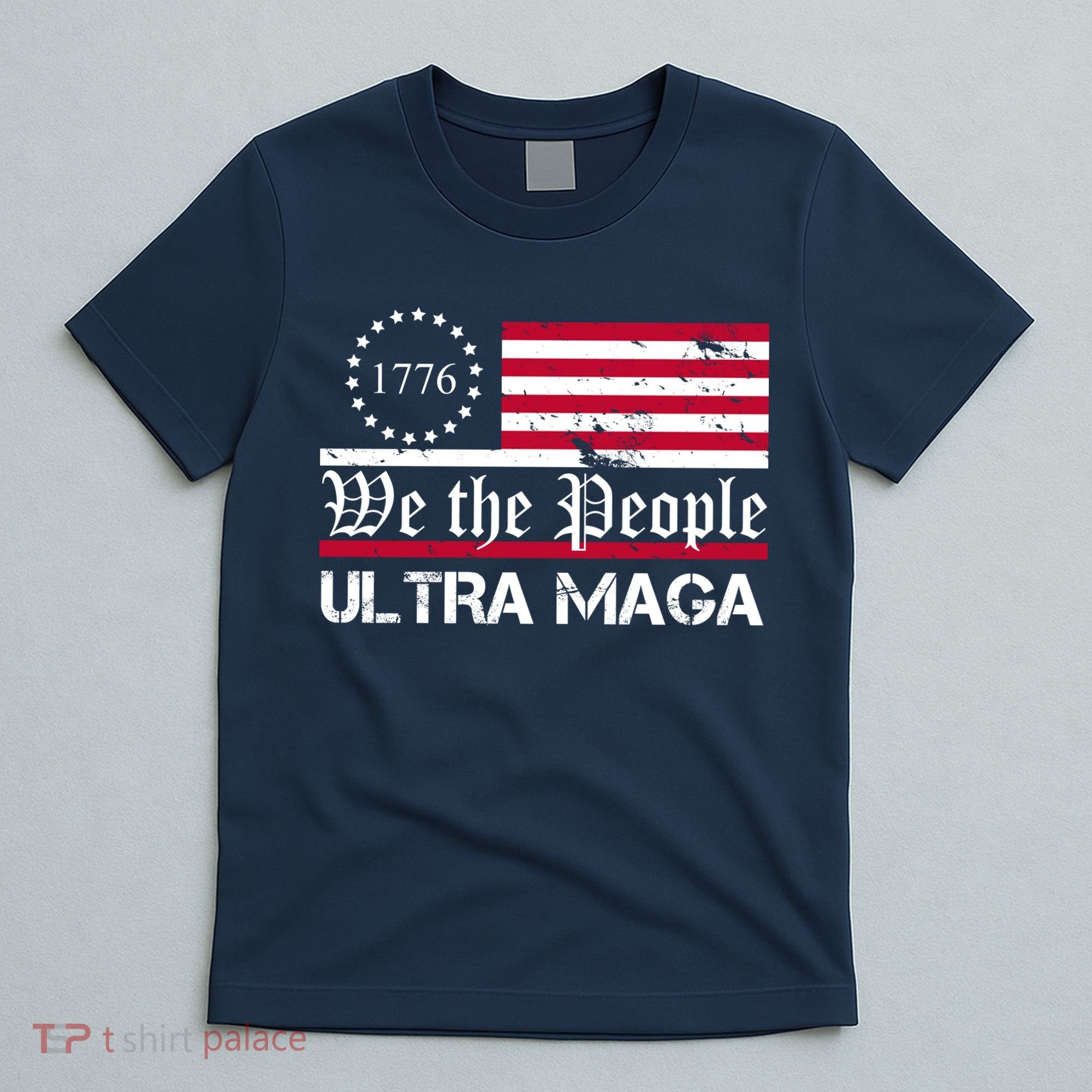 We The People 1776 Ultra Maga T-Shirt
