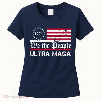 We The People 1776 Ultra Maga Women's T-Shirt