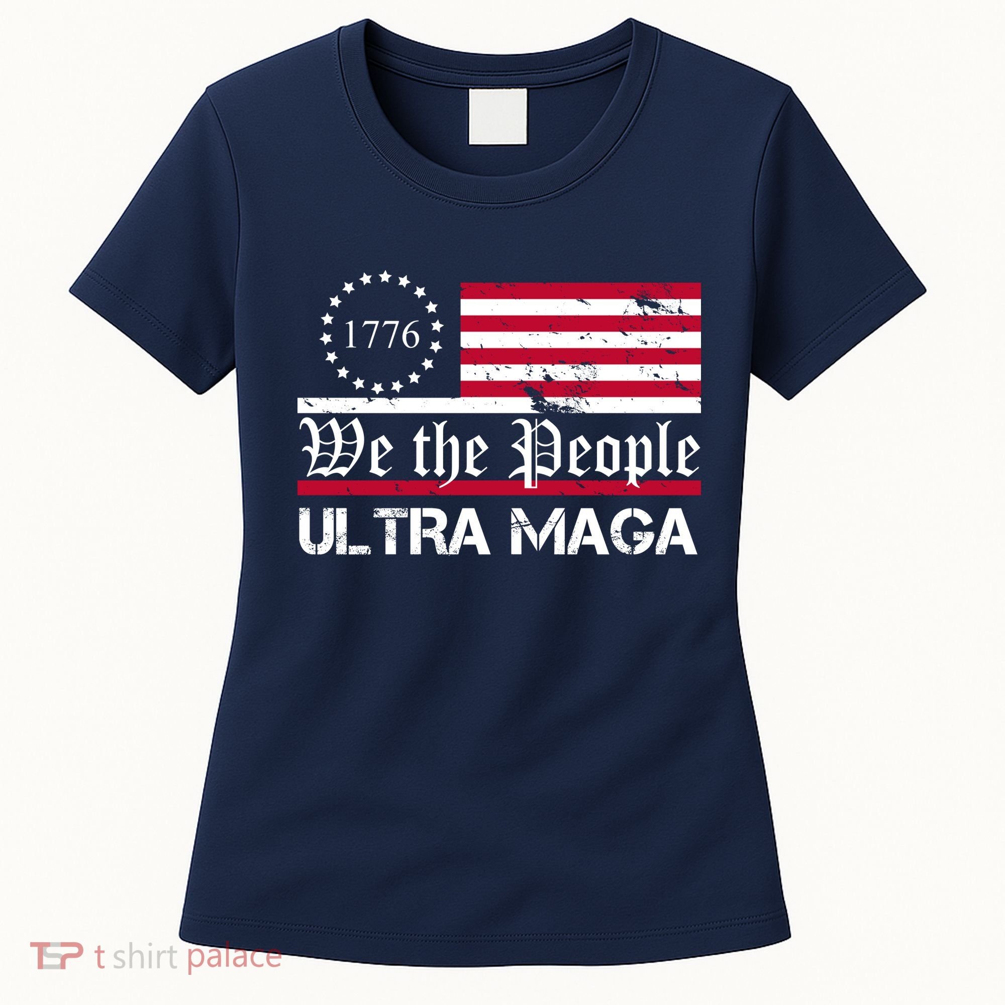 We The People 1776 Ultra Maga Women's T-Shirt
