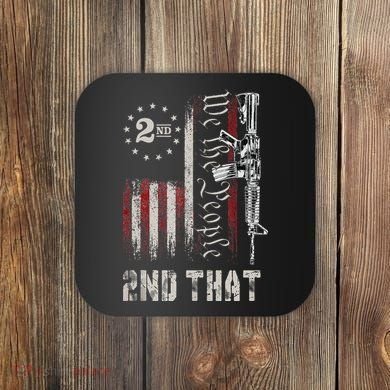 We The People 2nd That Second Amendment Pro Gun American Coaster