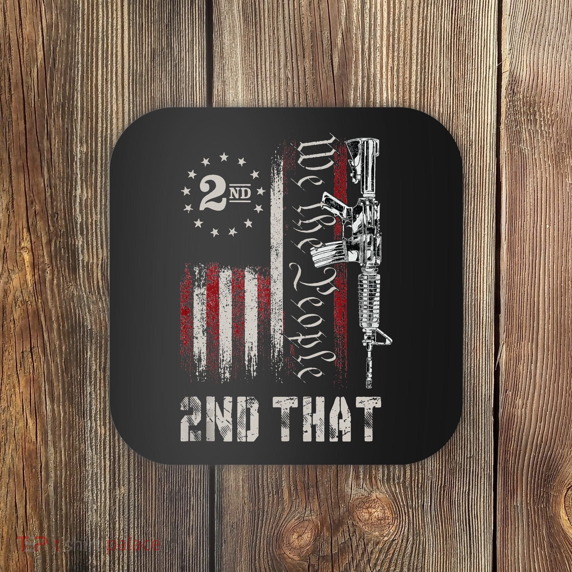 We The People 2nd That Second Amendment Pro Gun American Coaster