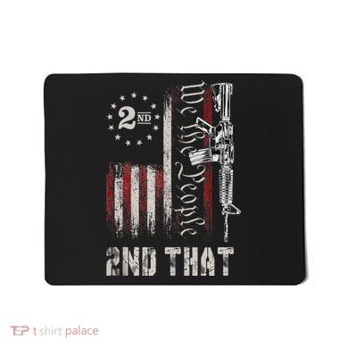 We The People 2nd That Second Amendment Pro Gun American Mousepad