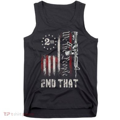 We The People 2nd That Second Amendment Pro Gun American Tank Top