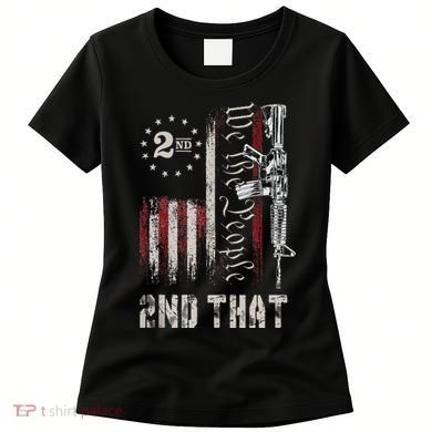 We The People 2nd That Second Amendment Pro Gun American Women's T-Shirt