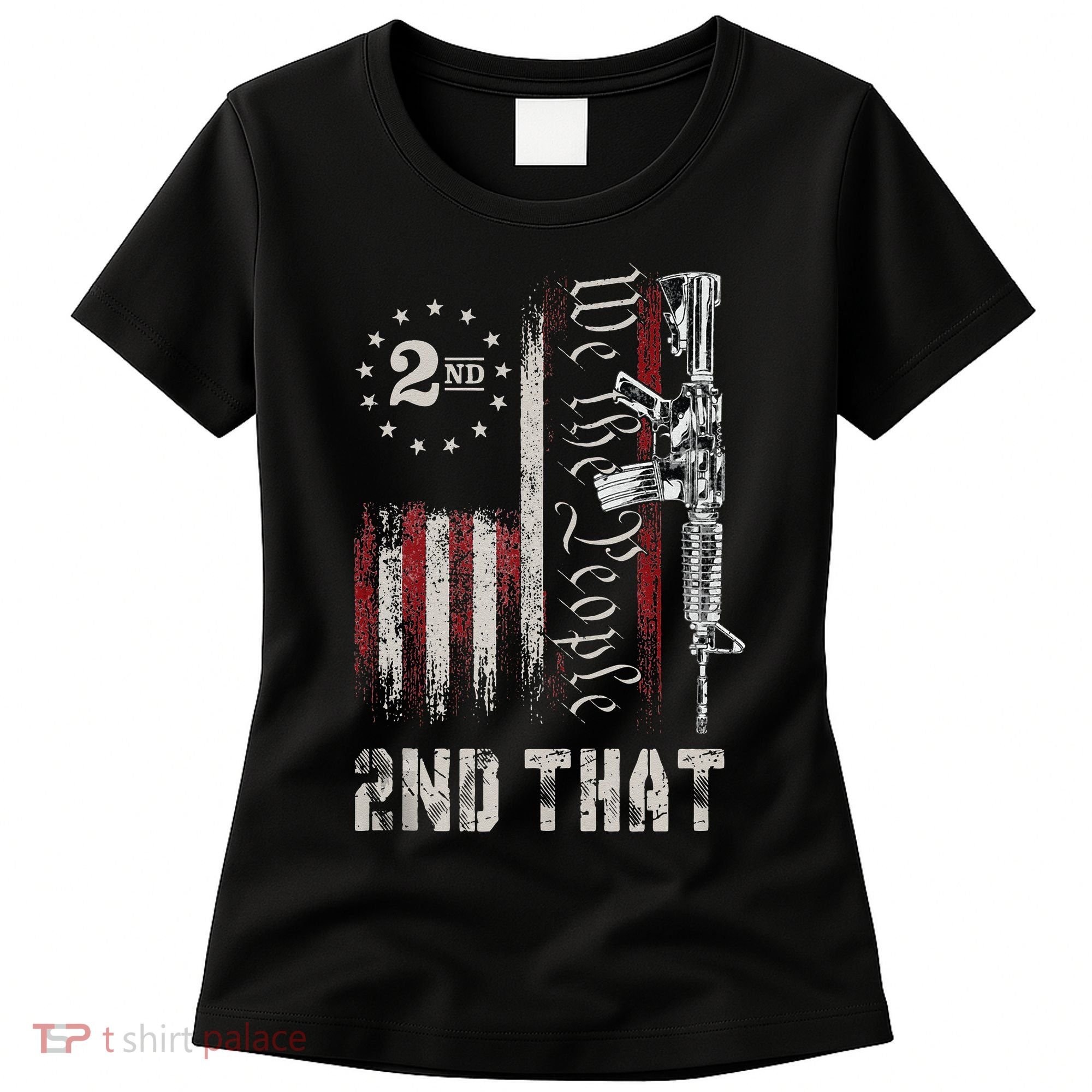 We The People 2nd That Second Amendment Pro Gun American Women's T-Shirt