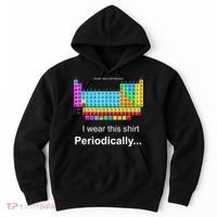 Wear This Periodically Periodic Table Of Elements Hoodie thumb 0