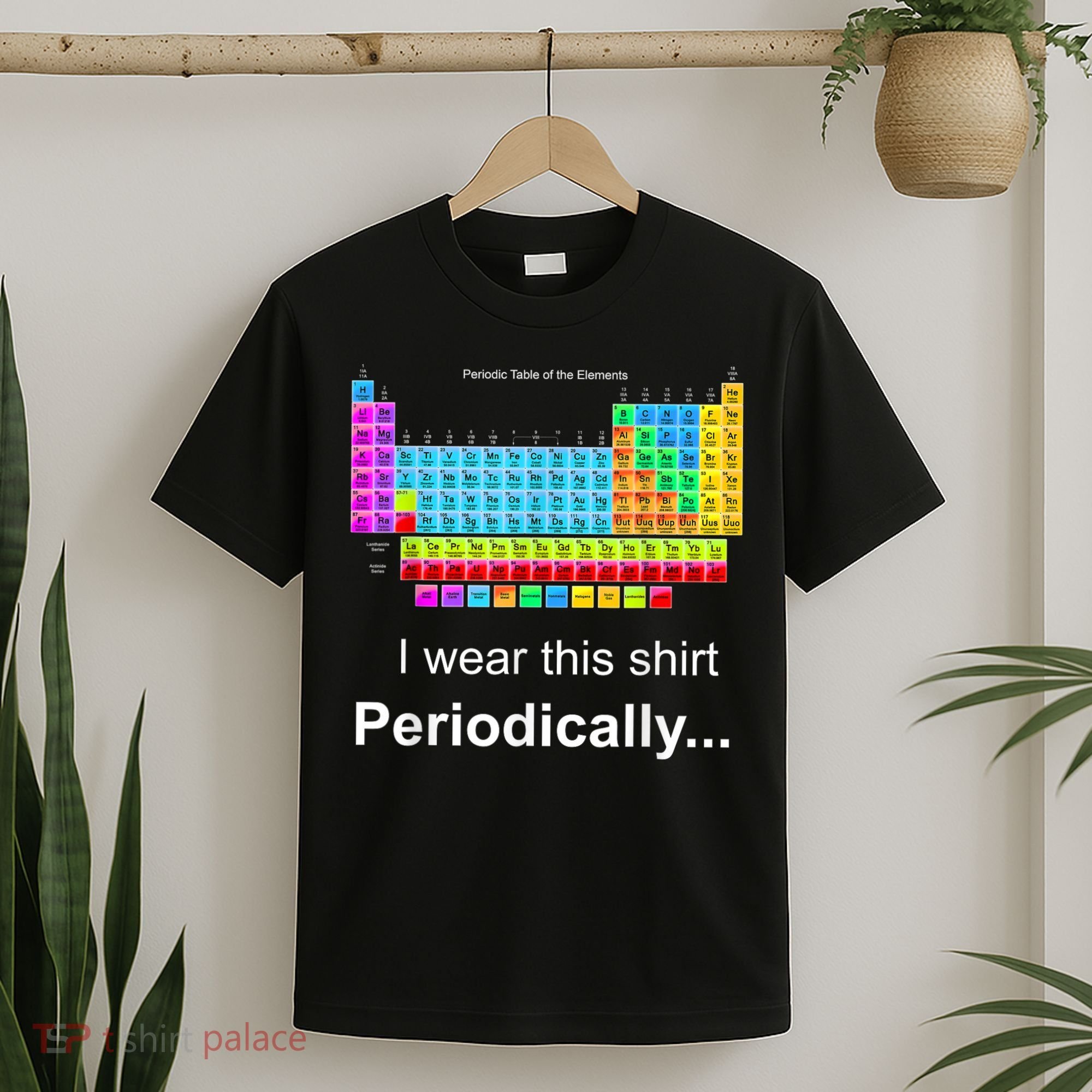 Wear This Periodically Periodic Table Of Elements T-Shirt