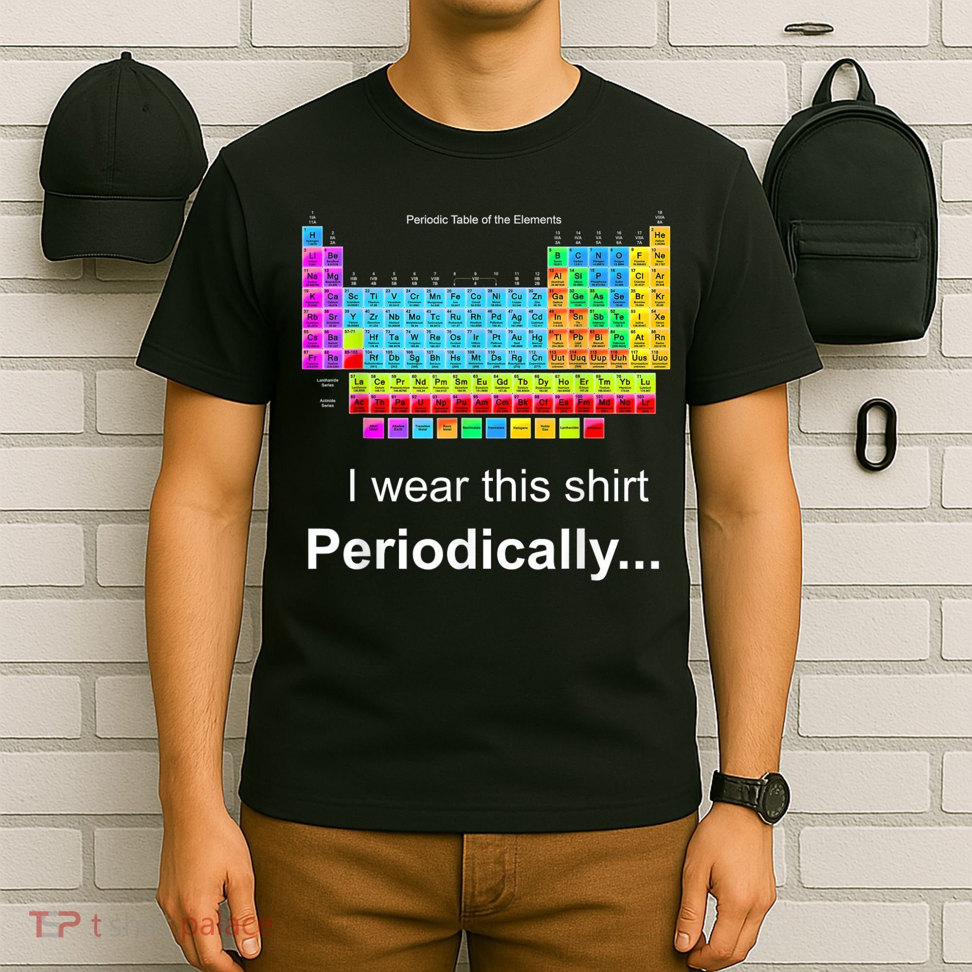 Wear This Periodically Periodic Table Of Elements T-Shirt