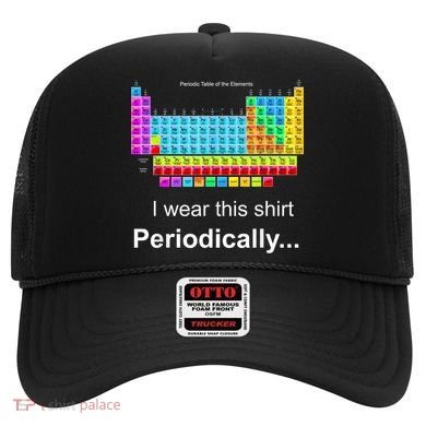 Wear This Periodically Periodic Table Of Elements Hat