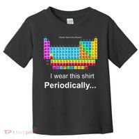 Wear This Periodically Periodic Table Of Elements Toddler T-Shirt thumb 0
