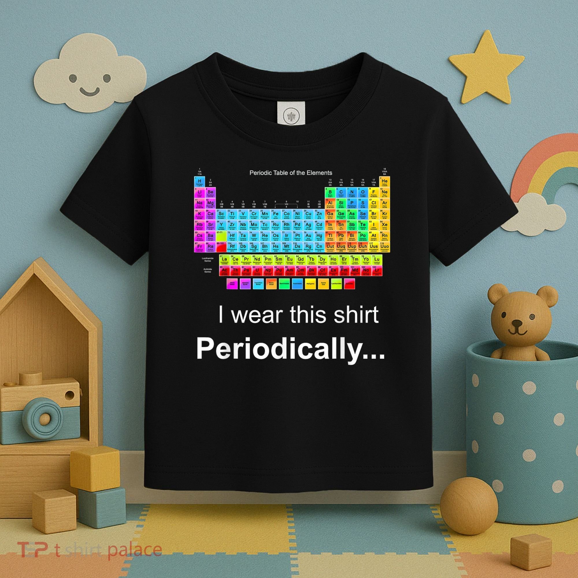 Wear This Periodically Periodic Table Of Elements Toddler T-Shirt