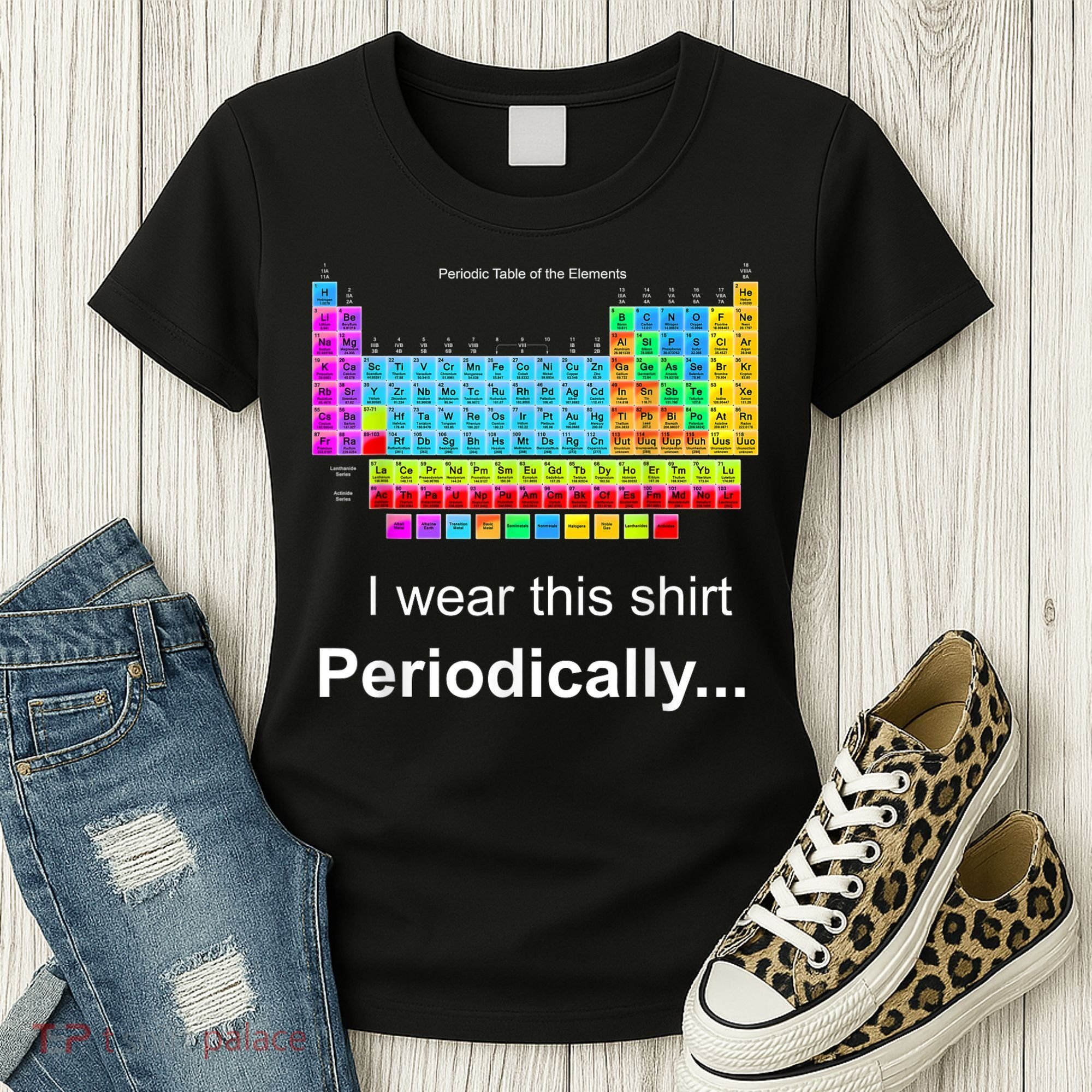 Wear This Periodically Periodic Table Of Elements Women's T-Shirt