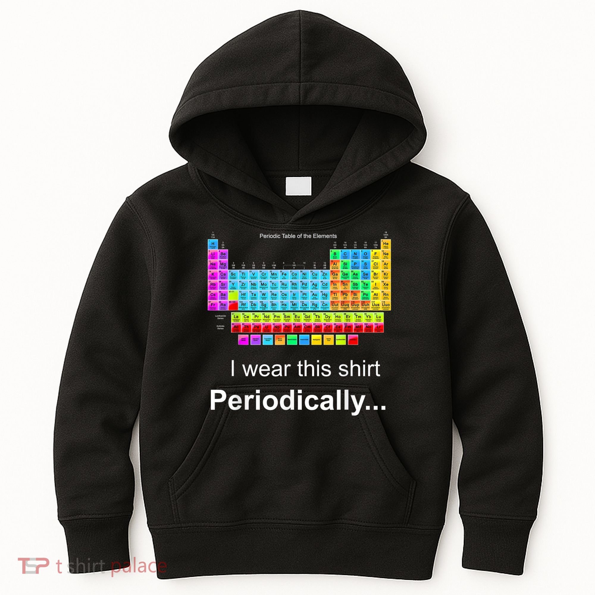 Wear This Periodically Periodic Table Of Elements Kids Hoodie