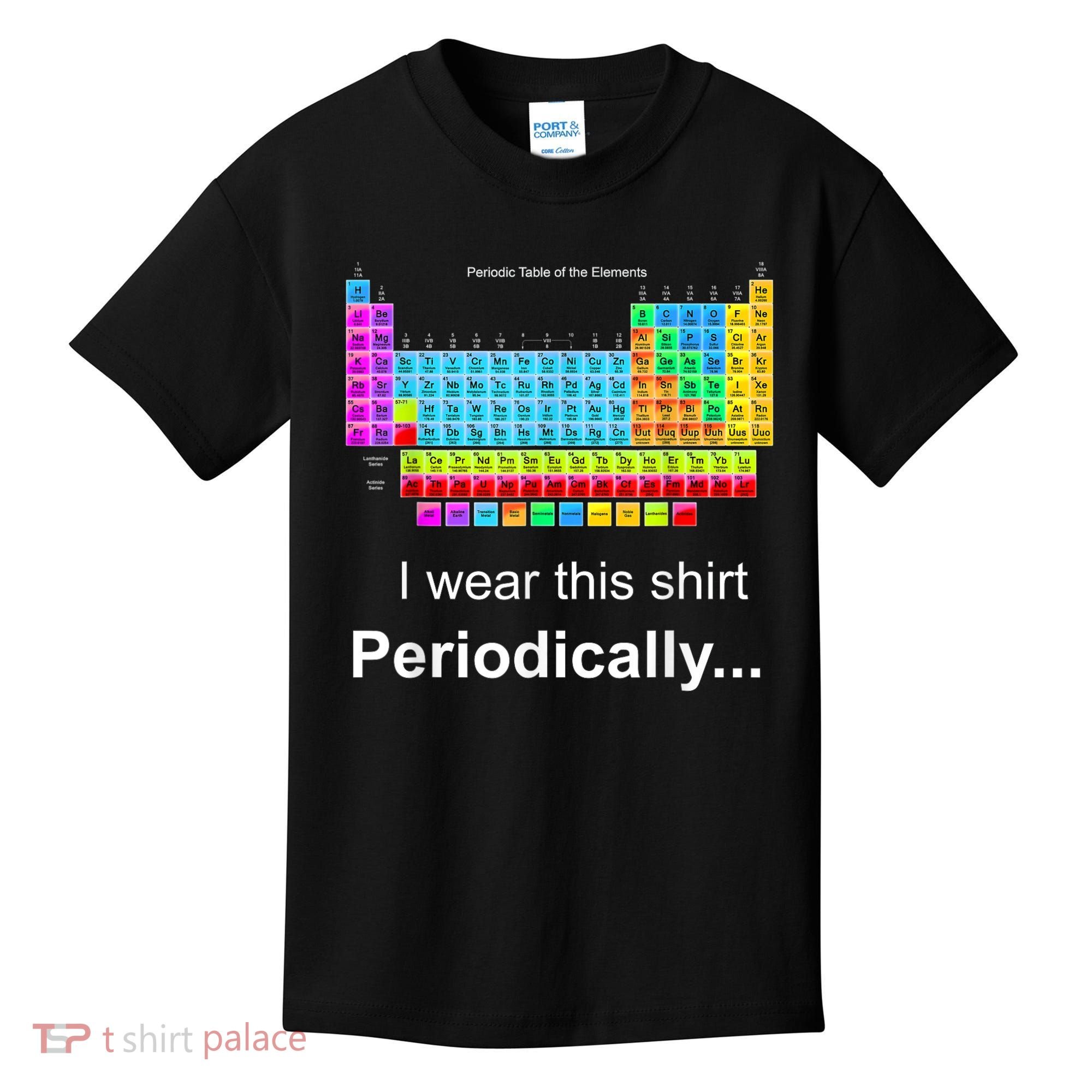 Wear This Periodically Periodic Table Of Elements Kids T-Shirt
