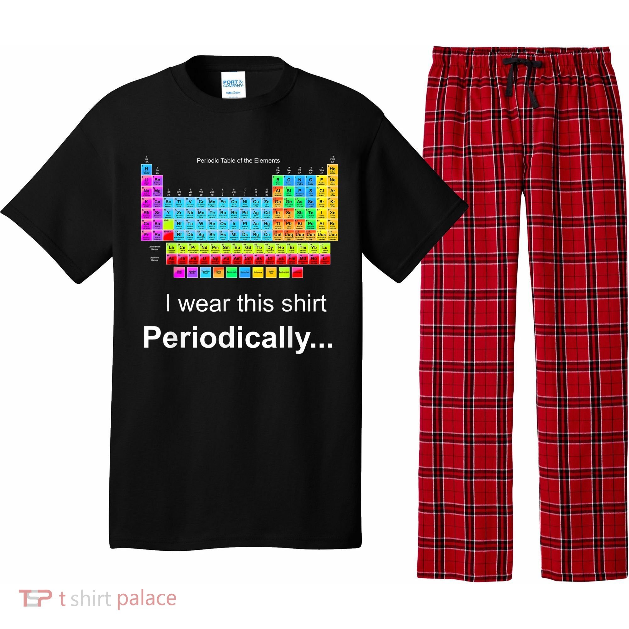 Wear This Periodically Periodic Table Of Elements Pajama Set