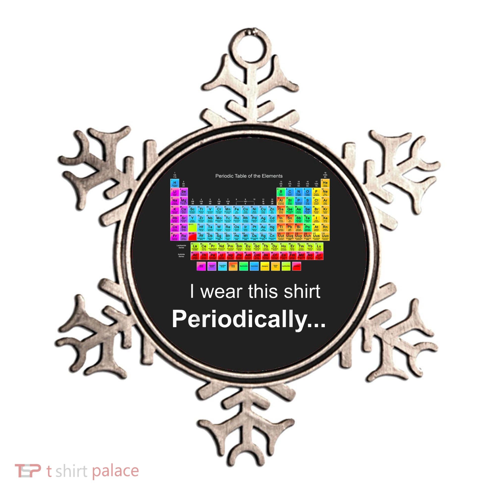 Wear This Periodically Periodic Table Of Elements Ornament