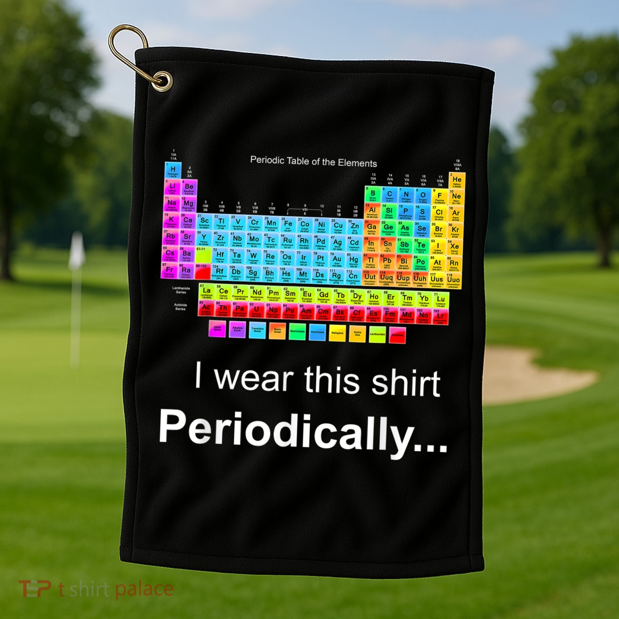 Wear This Periodically Periodic Table Of Elements Golf Towel
