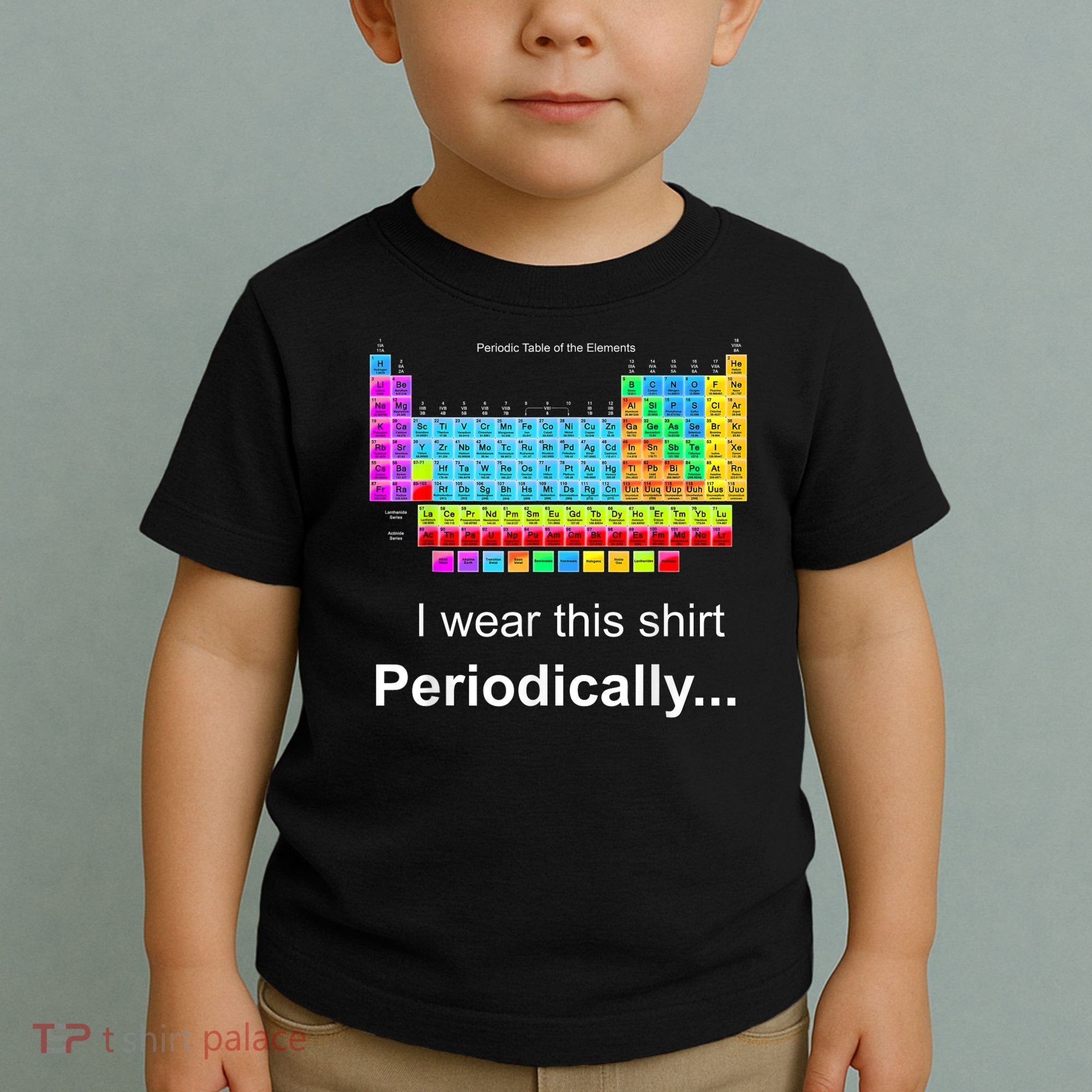 Wear This Periodically Periodic Table Of Elements Toddler T-Shirt