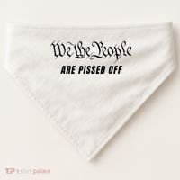 We The People Are Pissed Off Fight For Democracy USA-Made Doggie Bandana thumb 0