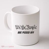 We The People Are Pissed Off Fight For Democracy Coffee Mug thumb 0