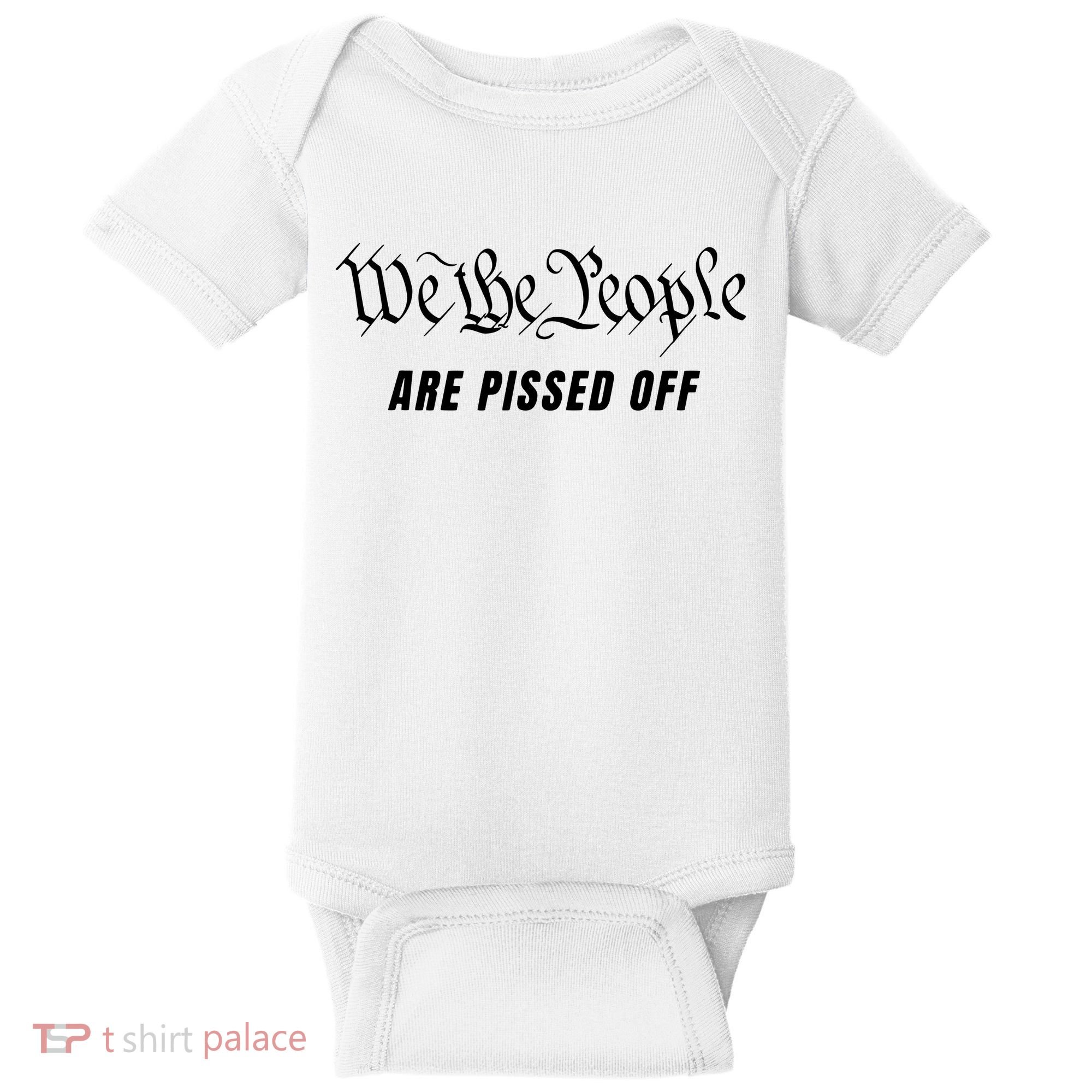 We The People Are Pissed Off Fight For Democracy Baby Bodysuit