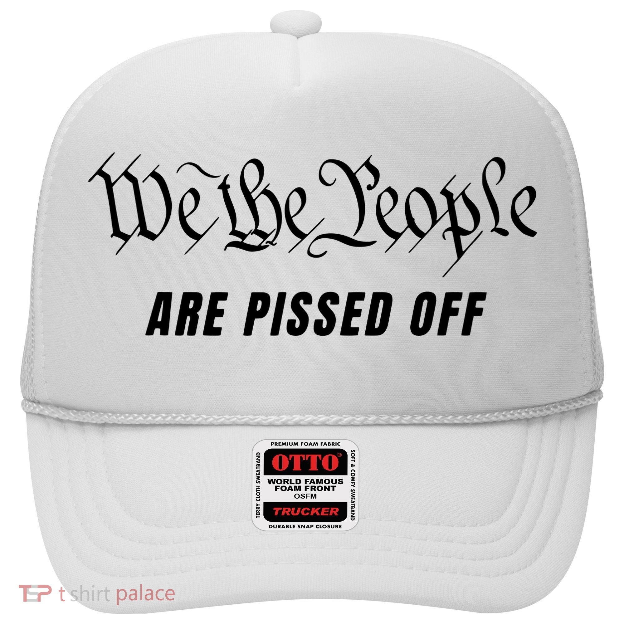 We The People Are Pissed Off Fight For Democracy Hat