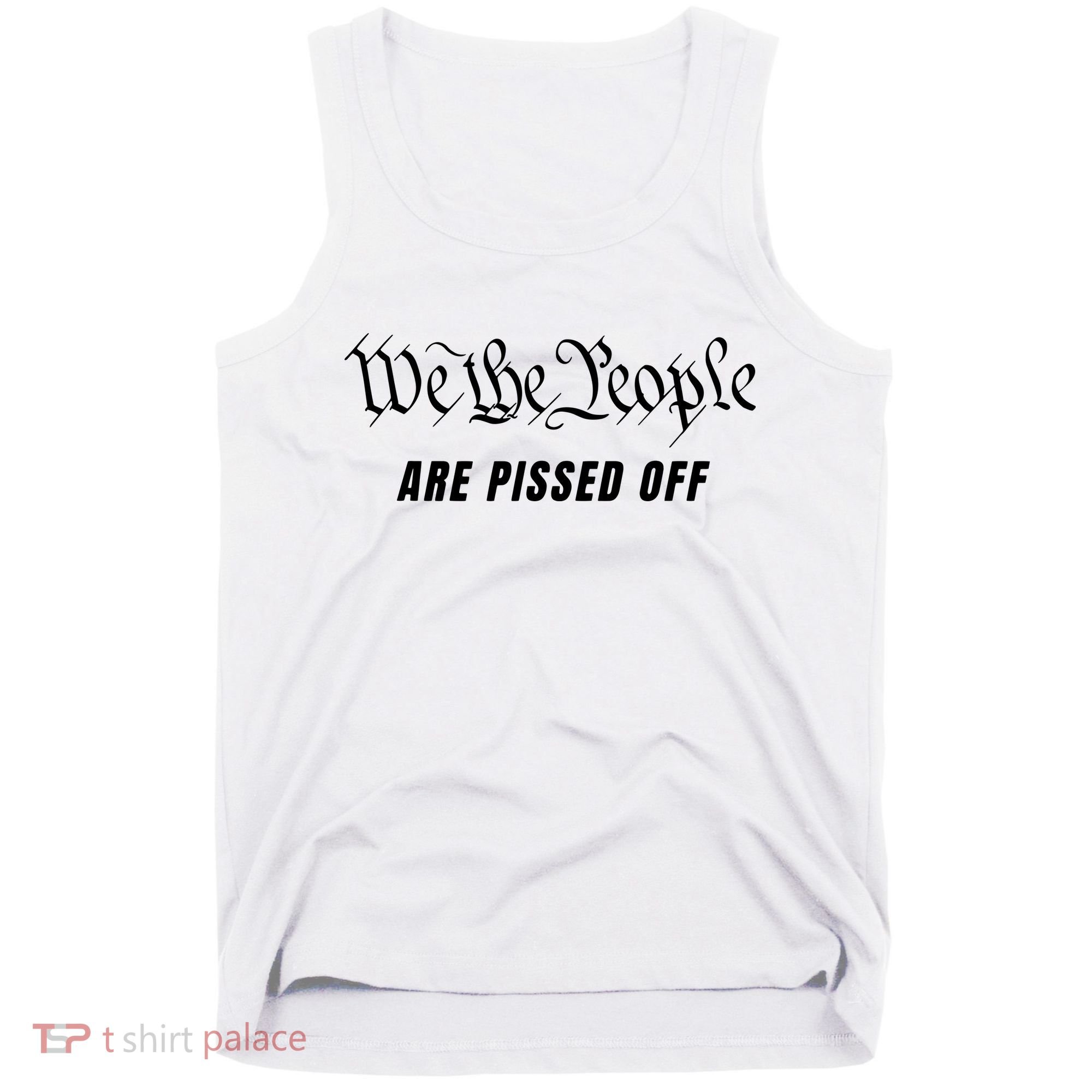 We The People Are Pissed Off Fight For Democracy Tank Top