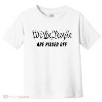 We The People Are Pissed Off Fight For Democracy Toddler T-Shirt thumb 0
