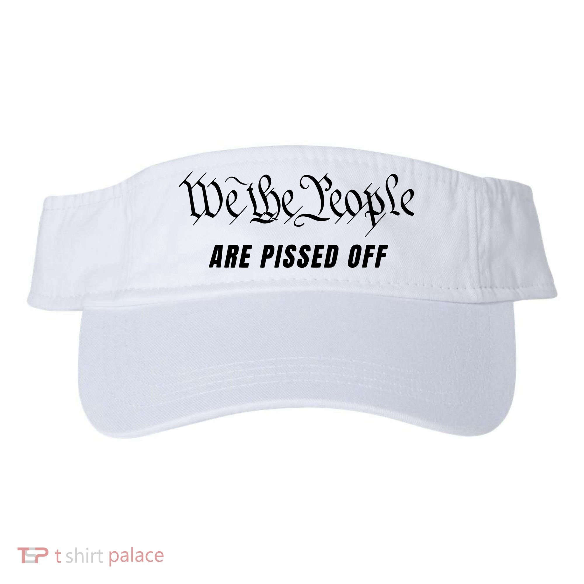 We The People Are Pissed Off Fight For Democracy Visor