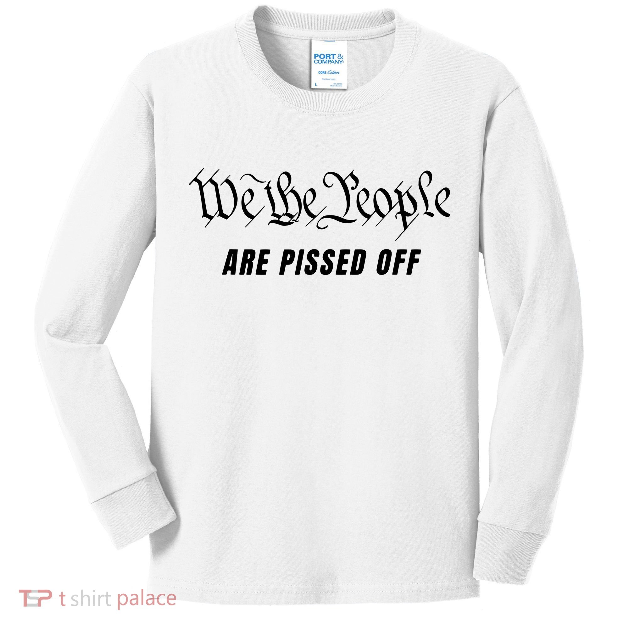 We The People Are Pissed Off Fight For Democracy Kids Long Sleeve Shirt
