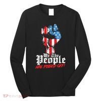 We The People Are Pissed Off Trump MAGA Constitution Gift Long Sleeve Shirt thumb 0