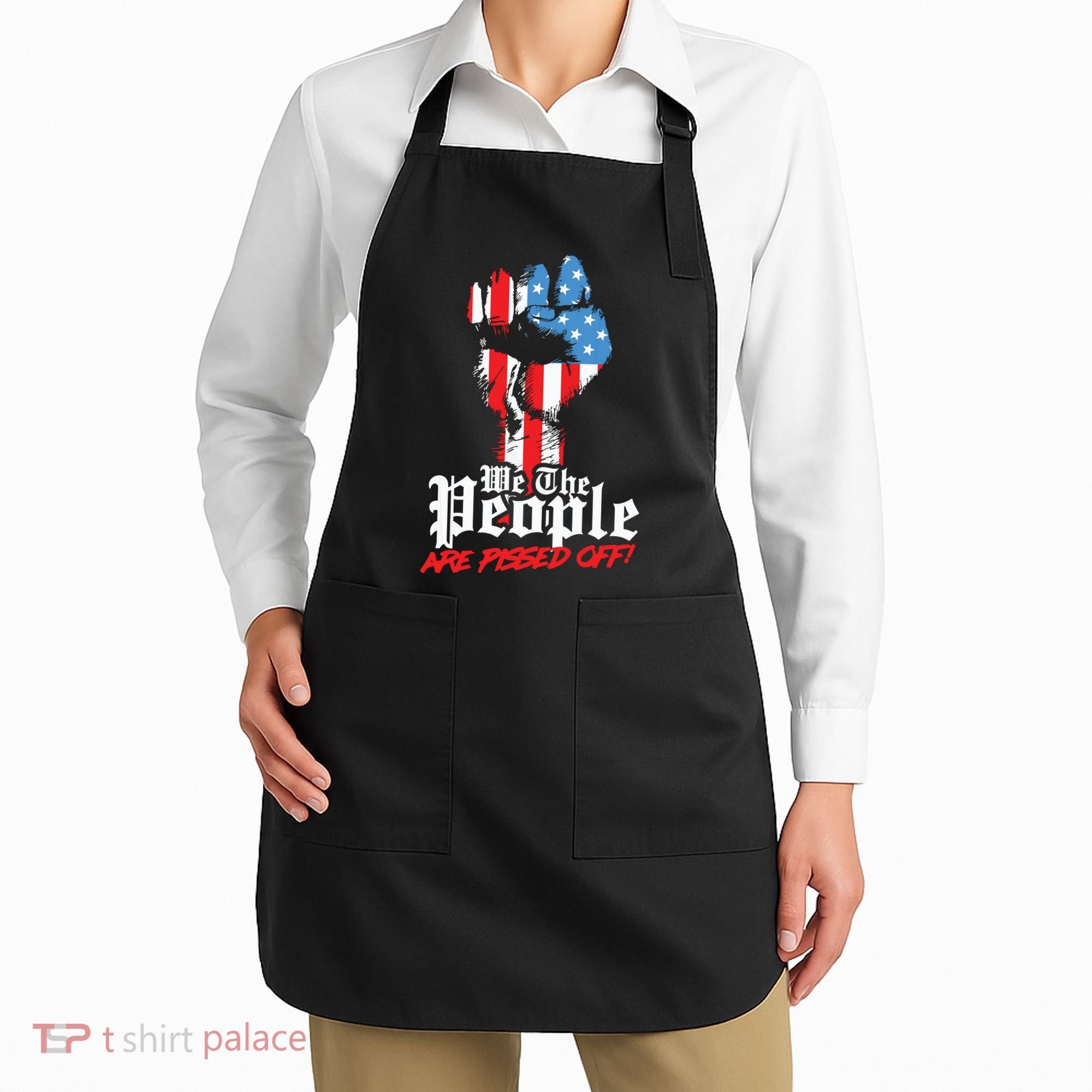 We The People Are Pissed Off Trump MAGA Constitution Gift Apron