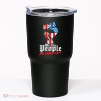We The People Are Pissed Off Trump MAGA Constitution Gift Tumbler thumb 0