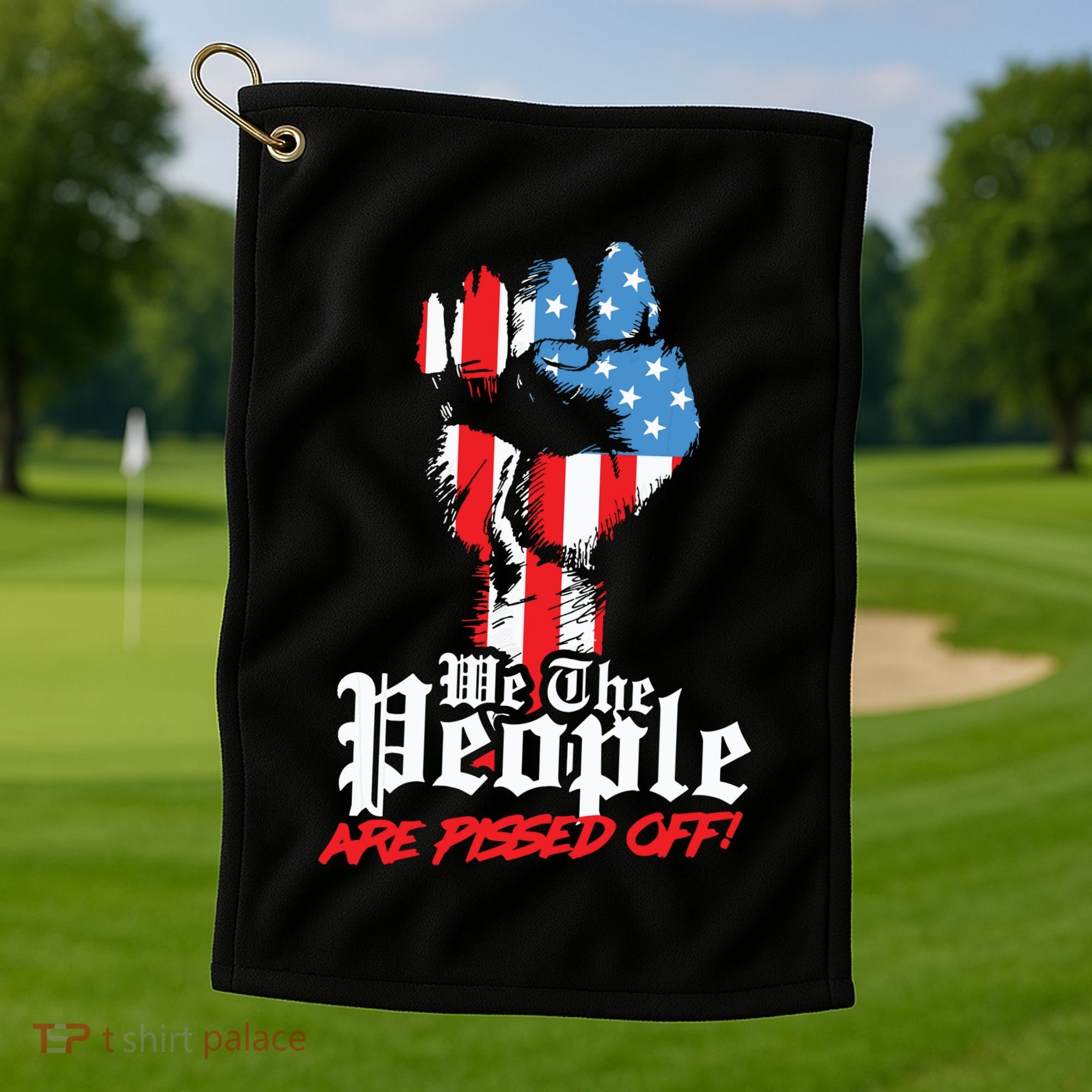 We The People Are Pissed Off Trump MAGA Constitution Gift Golf Towel