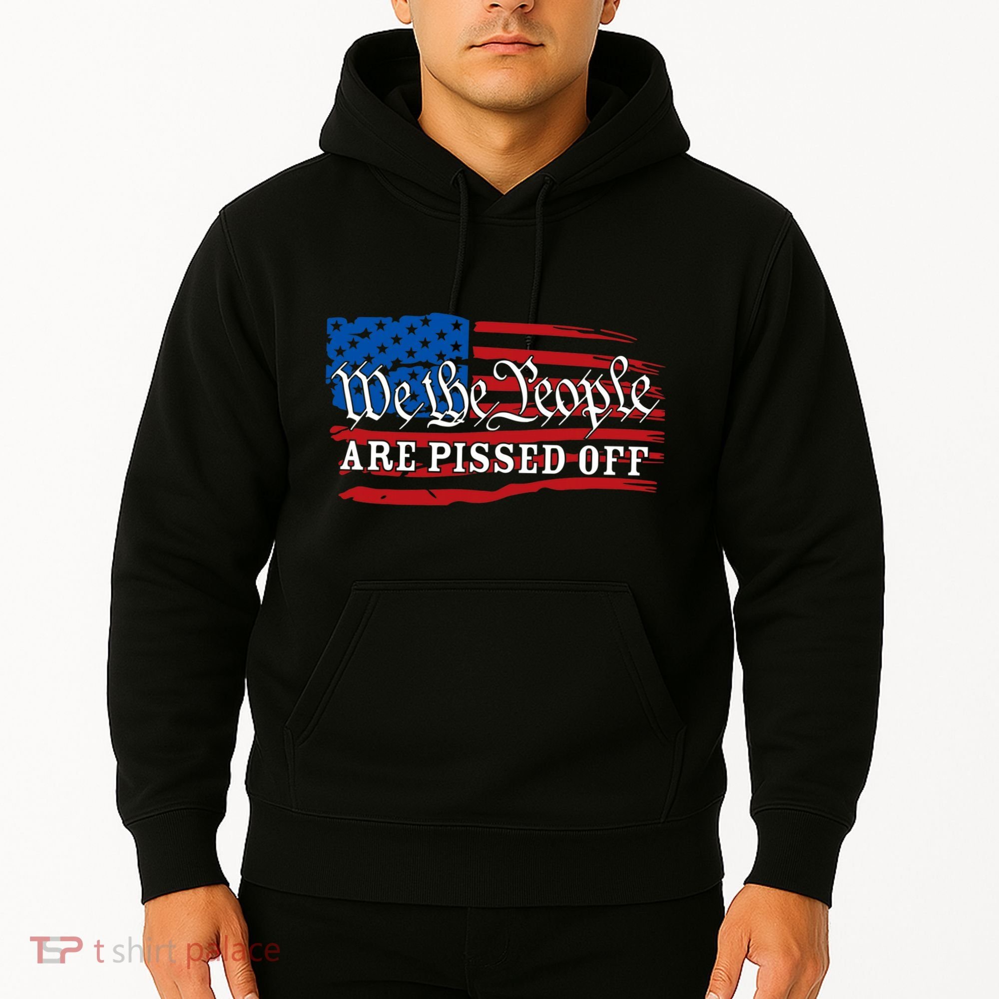 We The People Are Pissed Off Hoodie