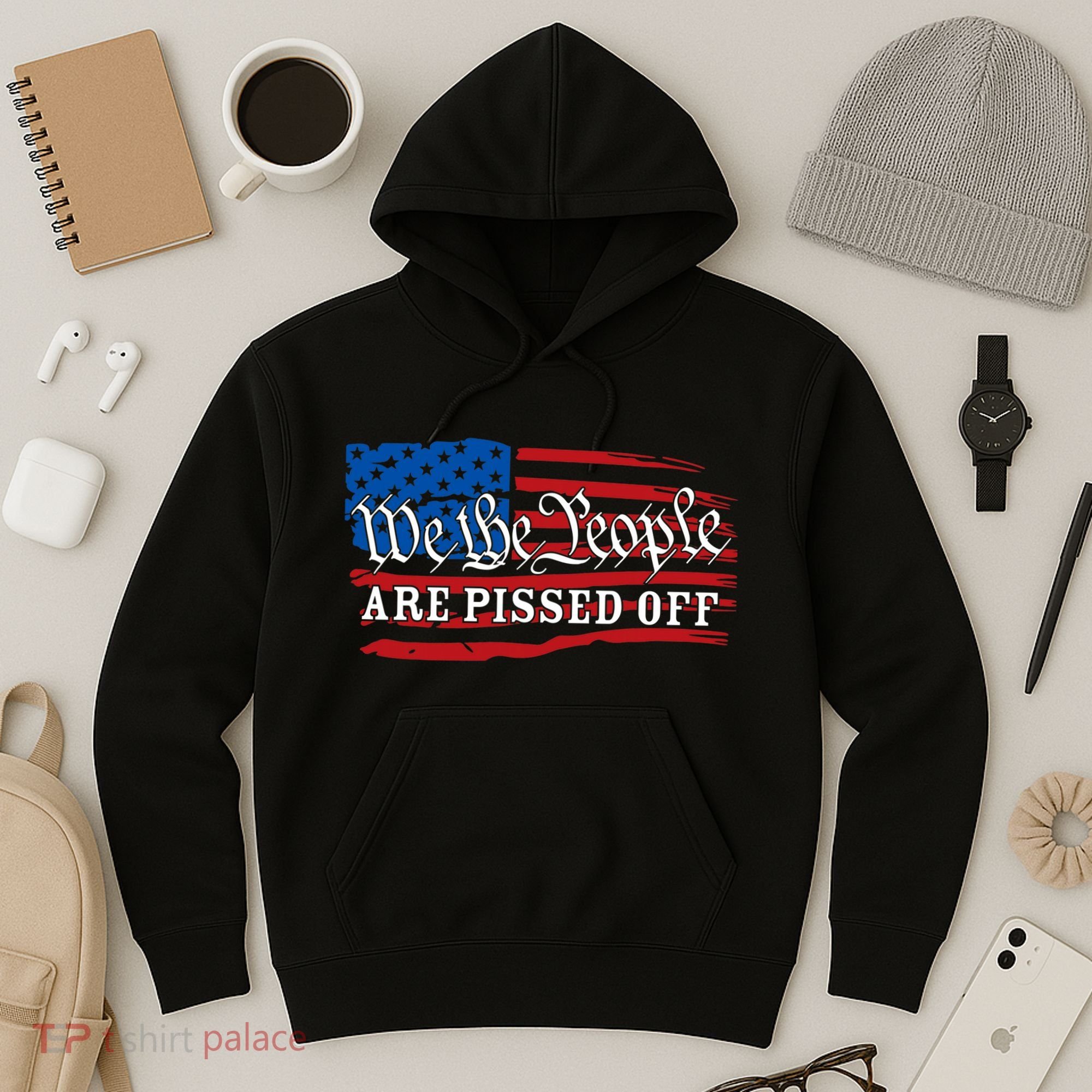 We The People Are Pissed Off Hoodie