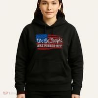 We The People Are Pissed Off Hoodie thumb 5