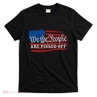 We The People Are Pissed Off T-Shirt thumb 0