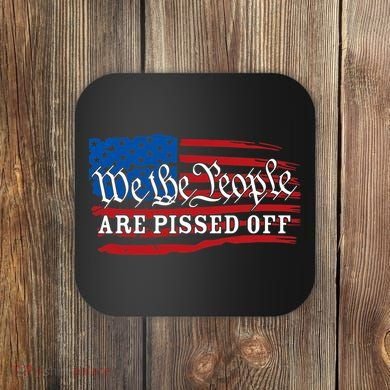We The People Are Pissed Off Coaster